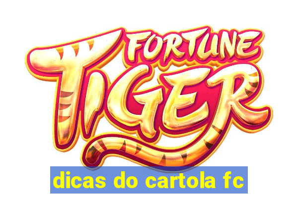 dicas do cartola fc